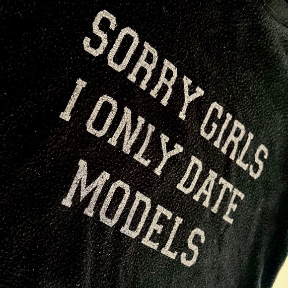 "Sorry Girls I Only Date Models"  Sweatshirt - LA Based Celeb Fav Brand - RARE - Picture 3 of 7